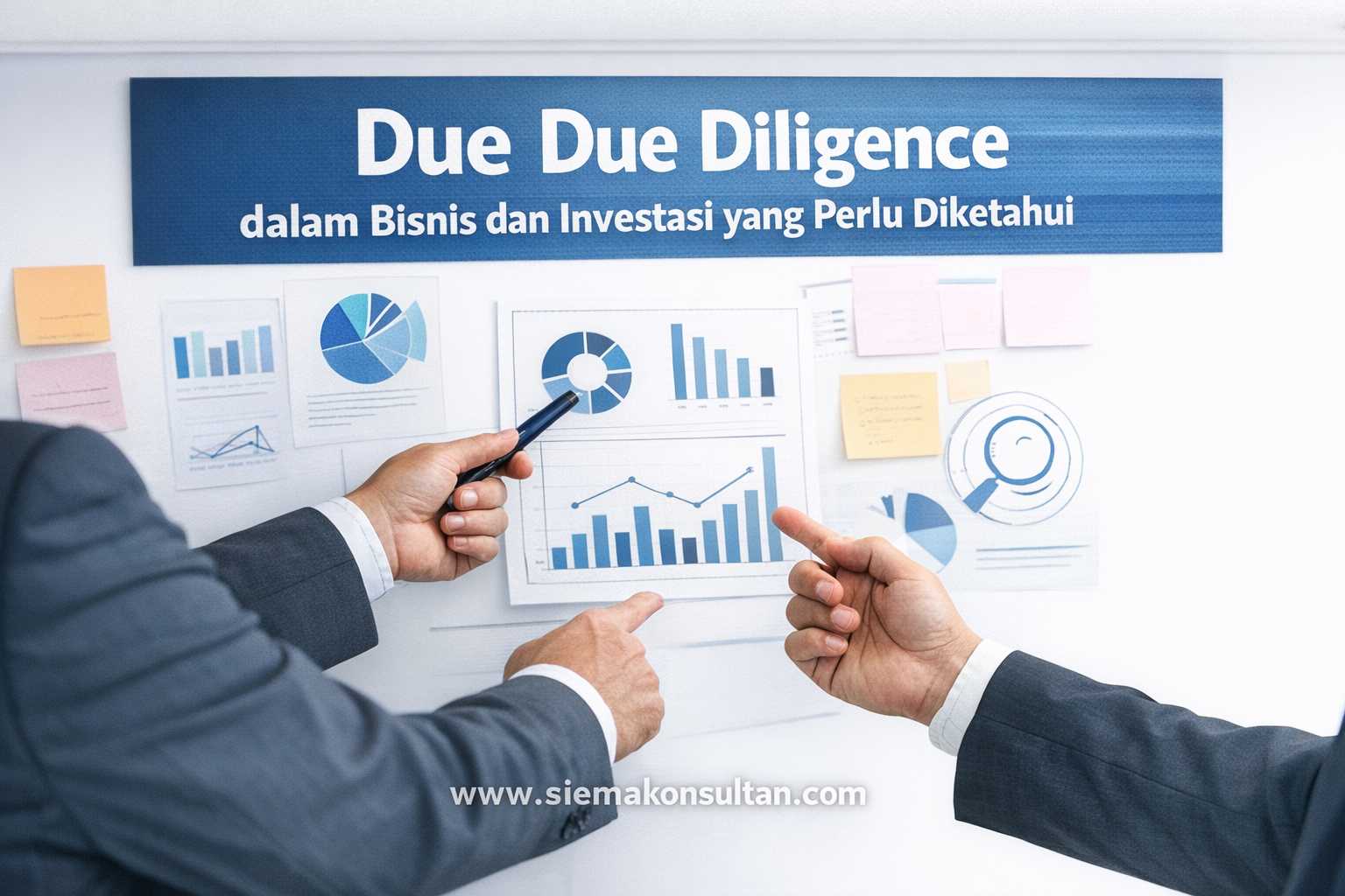 Tujuan Due Diligence dalam Bisnis dan Investasi yang Perlu Diketahui